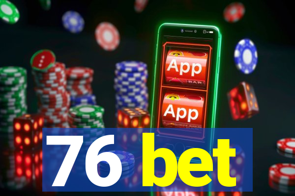 76 bet